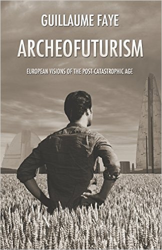Archeofuturism by Guillaume Faye