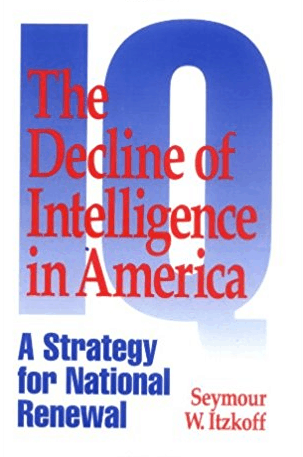 The Decline of Intelligence in America, by Seymour Itzkoff