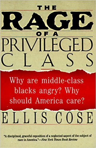 The Rage of a Privileged Class, Ellis Cose